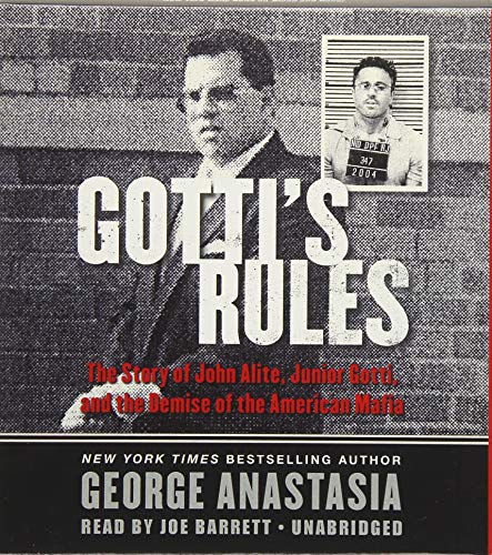 Stock image for Gotti's Rules: The Story of John Alite, Junior Gotti, and the Demise of the American Mafia for sale by The Yard Sale Store