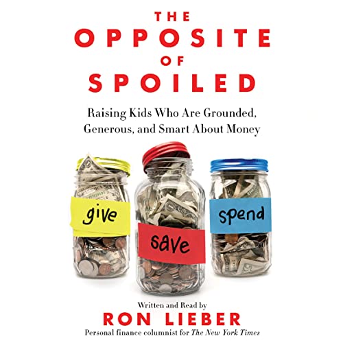 Beispielbild fr The Opposite of Spoiled: Raising Kids Who Are Grounded, Generous, and Smart About Money zum Verkauf von HPB-Emerald