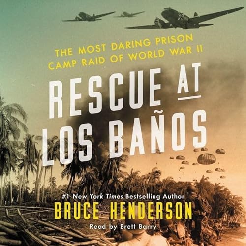 Stock image for Rescue at Los Banos Lib/E: The Most Daring Prison Camp Raid of World War II for sale by Wonder Book
