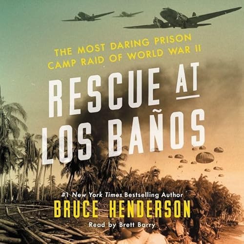 Stock image for Rescue at Los Banos: The Most Daring Prison Camp Raid of World War II for sale by The Yard Sale Store