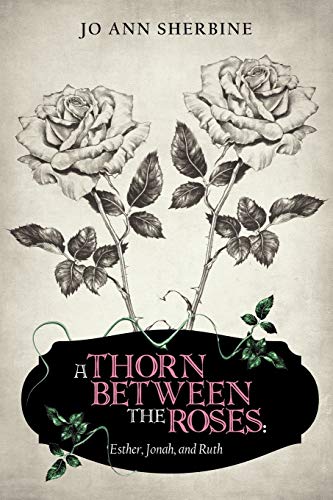 9781481700900: A Thorn Between the Roses: Esther, Jonah, and Ruth