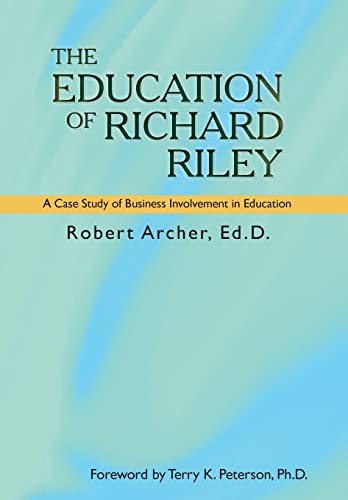 Imagen de archivo de The Education of Richard Riley: A Case Study of Business Involvement in Education a la venta por Lucky's Textbooks