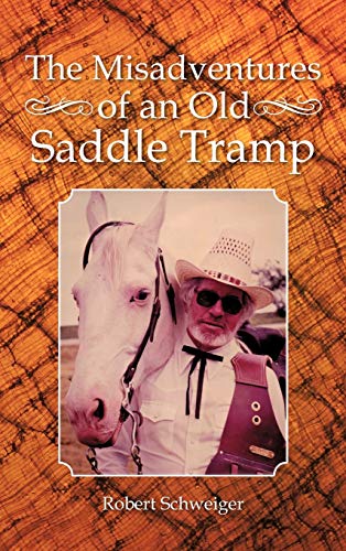 Beispielbild fr The Misadventures of an Old Saddle Tramp zum Verkauf von PBShop.store US