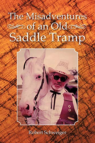 Beispielbild fr The Misadventures of an Old Saddle Tramp zum Verkauf von PBShop.store US