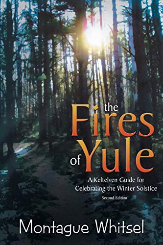 Imagen de archivo de The Fires of Yule: A Keltelven Guide for Celebrating the Winter Solstice a la venta por ThriftBooks-Dallas