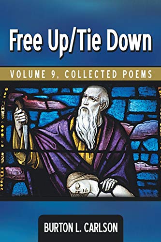 Stock image for Free Up/Tie Down: VOLUME 9, COLLECTED POEMS for sale by Chiron Media