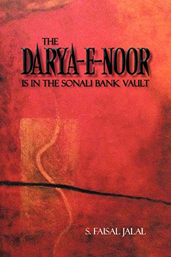 Stock image for The Darya-E-Noor is in The Sonali Bank Vault for sale by Books Unplugged