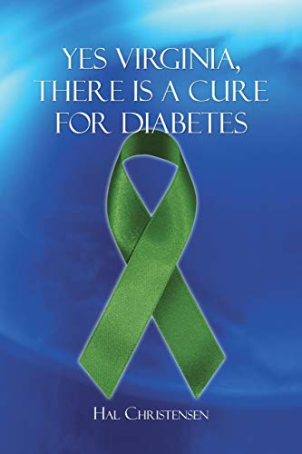 Stock image for Yes Virginia, There Is a Cure for Diabetes for sale by Chiron Media