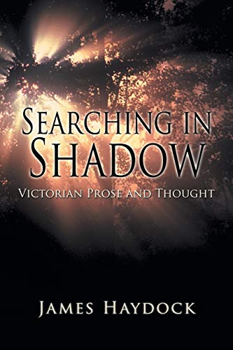 Stock image for Searching in Shadow: Victorian Prose and Thought for sale by GF Books, Inc.