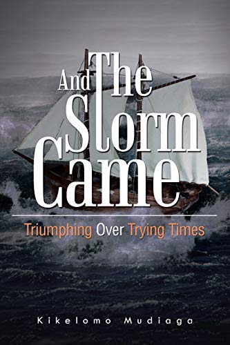 Beispielbild fr And the Storm Came: Triumphing Over Trying Times zum Verkauf von Chiron Media