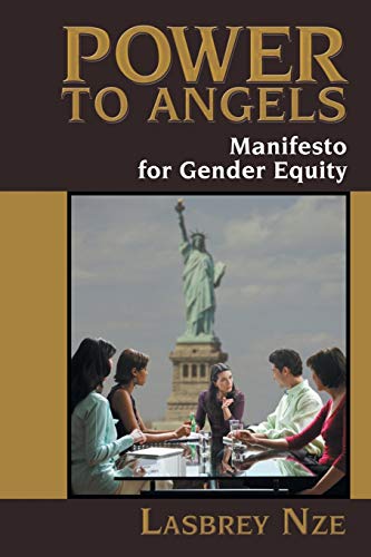 9781481721530: Power to Angels: Manifesto for Gender Equity