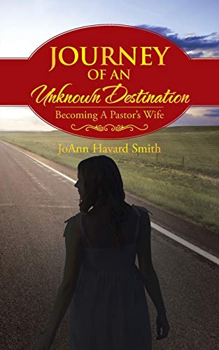 Imagen de archivo de Journey Of An Unknown Destination Becoming A Pastor's Wife a la venta por PBShop.store US