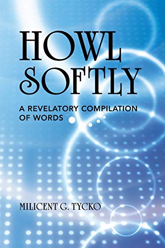 9781481722742: Howl Softly: A Revelatory Compilation of Words