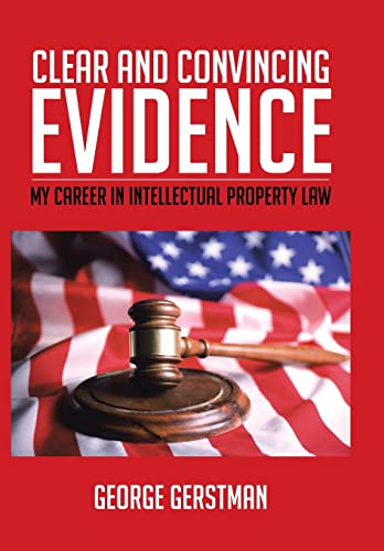 9781481730280: Clear and Convincing Evidence: My Career in Intellectual Property Law