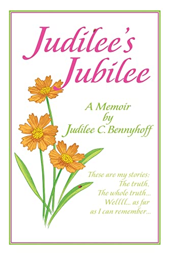 9781481733496: Judilee's Jubilee: A Memoir...the Truth, the Whole Truth and Nothing But the Truth. Well, That Is...as Far as I Can Remember.