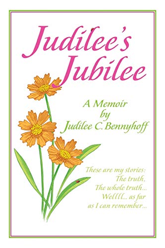 Beispielbild fr Judilee's Jubilee A Memoir The Truth, The Whole Truth and Nothing But The Truth Well, That Is As Far As I Can Remember zum Verkauf von PBShop.store US