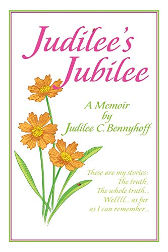 9781481733502: Judilee's Jubilee: A Memoir . . . The Truth, The Whole Truth and Nothing But The Truth. Well, That Is . . . As Far As I Can Remember.