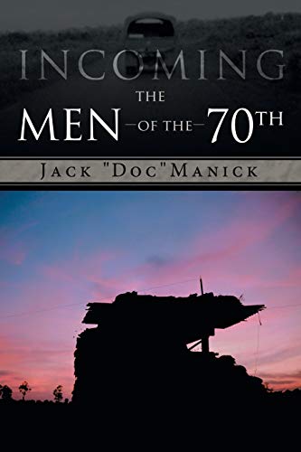 Imagen de archivo de Incoming . . . The Men of the 70th a la venta por Lucky's Textbooks