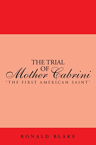 9781481734158: The Trial of Mother Cabrini: "The First American Saint"
