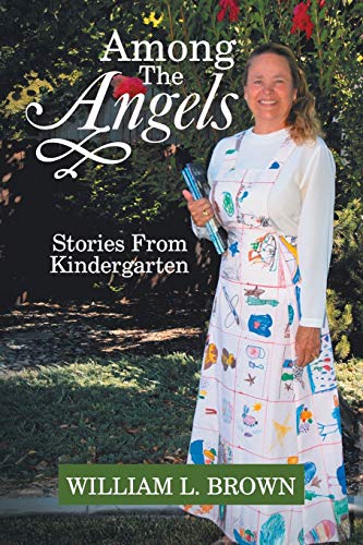 Stock image for Among The Angels: Stories From Kindergarten for sale by SecondSale