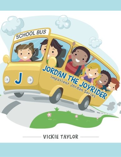 Jordan the Joyrider: Impatient Jordan Series (9781481741309) by Taylor, Vickie