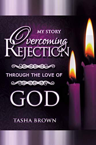 9781481741804: Overcoming Rejection: Through the Love of God: My Story