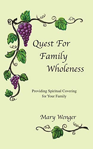 Stock image for Quest for Family Wholeness: Providing Spiritual Covering for Your Family for sale by Chiron Media