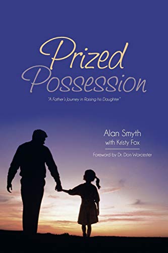 Beispielbild fr Prized Possession: "A Father's Journey in Raising his Daughter" zum Verkauf von HPB-Ruby