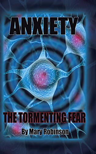 9781481749503: Anxiety the Tormenting Fear