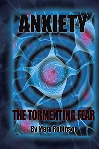9781481749527: Anxiety the Tormenting Fear