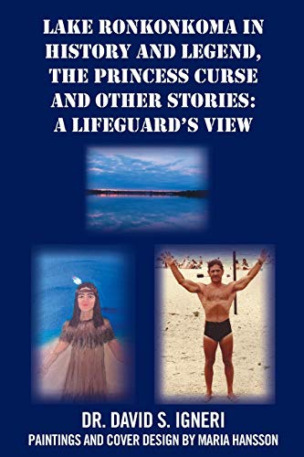 Stock image for Lake Ronkonkoma in History and Legend, The Princess Curse and Other Stories: A Lifeguard's View for sale by Books Unplugged