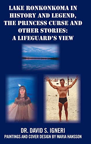 Beispielbild fr Lake Ronkonkoma in History and Legend, the Princess Curse and Other Stories: A Lifeguard's View zum Verkauf von Lucky's Textbooks