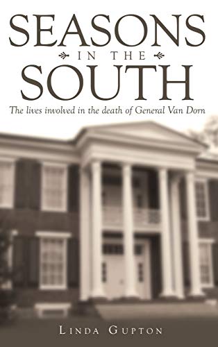 9781481753647: Seasons in the South: The Lives Involved in the Death of General Van Dorn