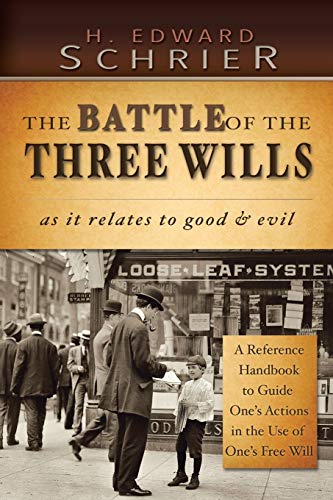 9781481758772: The Battle of the Three Wills: As it Relates to Good & Evil