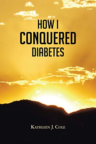 Imagen de archivo de How I Conquered Diabetes a la venta por PBShop.store US