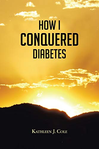 Stock image for How I Conquered Diabetes for sale by Chiron Media