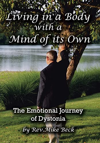 9781481765077: Living in a Body with a Mind of Its Own: The Emotional Journey of Dystonia