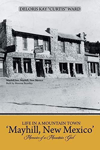 Stock image for Life in a Mountain Town 'Mayhill, New Mexico' Memoirs of a Mountain Girl for sale by PBShop.store US