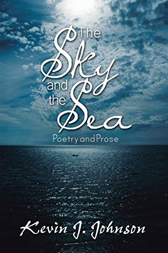 Beispielbild fr The Sky and the Sea: Poetry and Prose zum Verkauf von Chiron Media