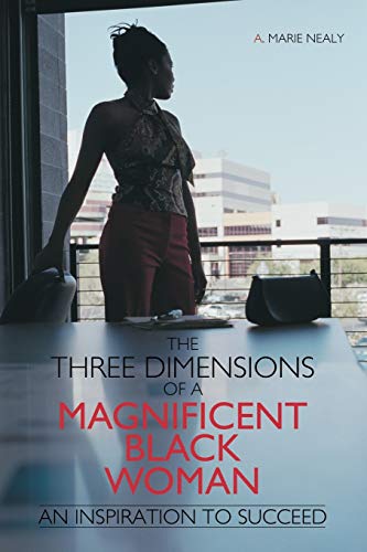 Stock image for The Three Dimensions of a Magnificent Black Woman: An Inspiration to Succeed for sale by Chiron Media