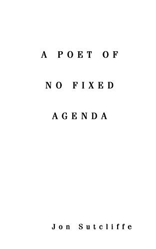 Stock image for A Poet of No Fixed Agenda for sale by Chiron Media