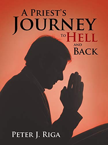 9781481778978: A Priest's Journey To Hell and Back