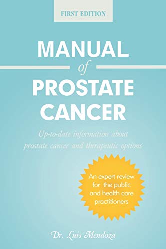 Stock image for Manual of Prostate Cancer: Up-To-Date Information about Prostate Cancer and Therapeutic Options for sale by Chiron Media