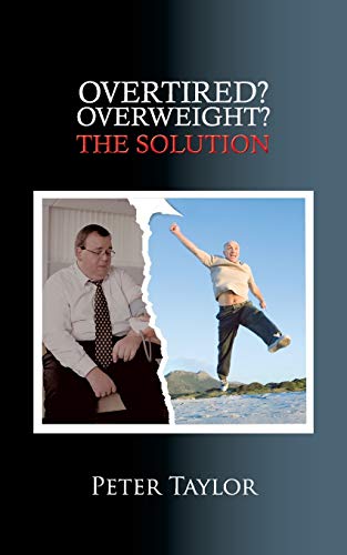 Stock image for Overtired? Overweight?: The Solution for sale by Chiron Media