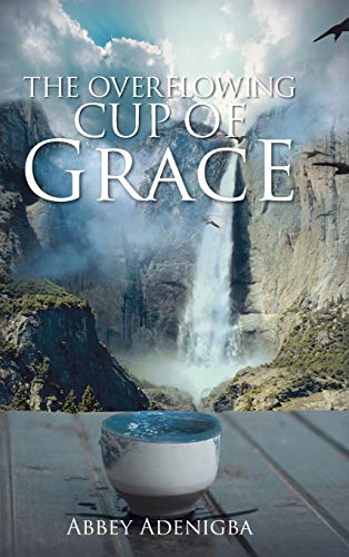 9781481784832: The Overflowing Cup of Grace