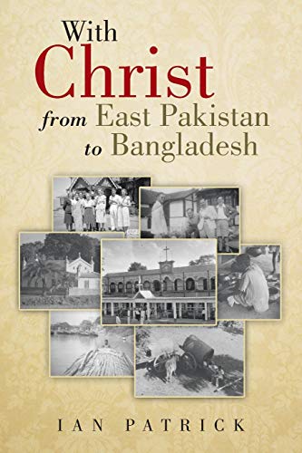 9781481785358: With Christ from East Pakistan to Bangladesh