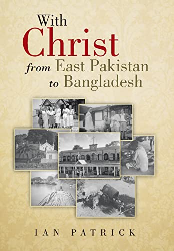 9781481785365: With Christ from East Pakistan to Bangladesh