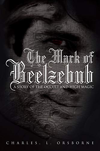 Stock image for The Mark of Beelzebub: A Story of the Occult and High Magic for sale by Chiron Media