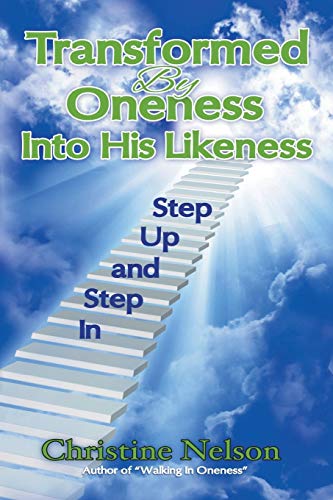 Beispielbild fr Transformed by Oneness into his Likeness: Step Up and Step In zum Verkauf von Reuseabook