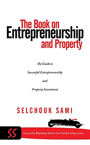 Beispielbild fr The Book on Entrepreneurship and Property: The Guide to Successful Entrepreneurship and Property Investment zum Verkauf von Chiron Media
